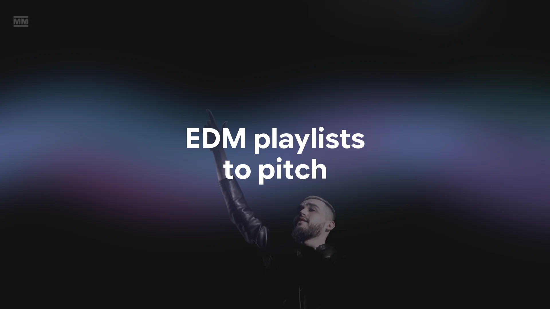 10 EDM Spotify Playlists Accepting Submissions (2026)